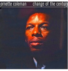 Ornette Coleman - Change Of The Century (Remastered)