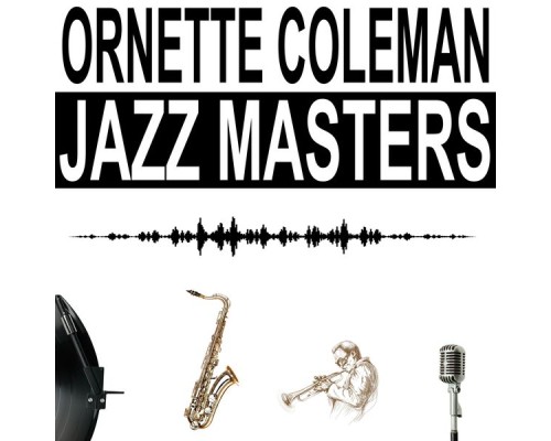 Ornette Coleman - Jazz Masters