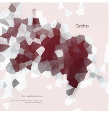 Orphax - Embraced Imperfections