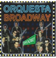 Orquesta Broadway - Broadway