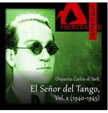 Orquesta Carlos di Sarli with Alberto Podesta - Carlos di Sarli, El Señor del Tango, Vol. 2 (1940-1945)