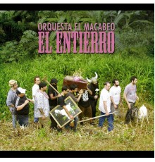 Orquesta El Macabeo - El Entierro