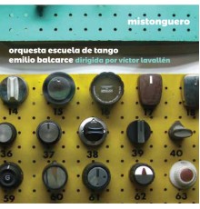 Orquesta Escuela de Tango - Mistonguero