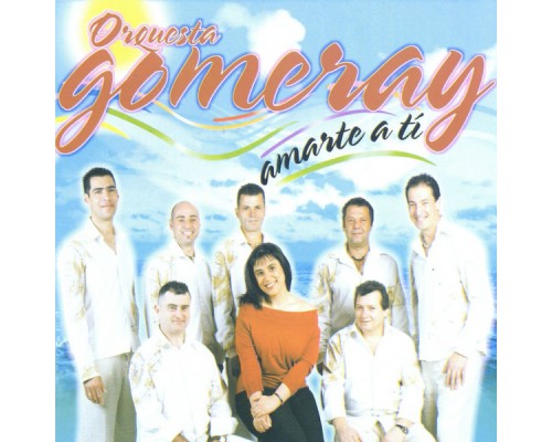 Orquesta Gomeray - Amarte a ti