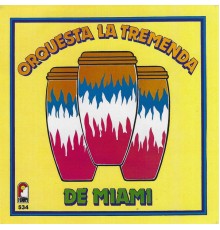 Orquesta La Tremenda - De Miami