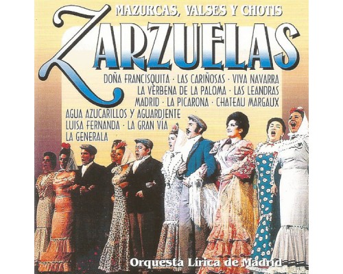 Orquesta Lírica de Madrid - Zarzuelas - Mazurcas, valses y chotis