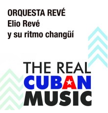Orquesta Revé - Elio Revé y Su Ritmo Changüí  (Remasterizado)