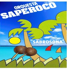 Orquesta Saperoco - Sabrosona