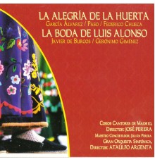 Orquesta Sinfónica - Zarzuelas: La Alegría de la Huerta y la Boda de Luis Alonso