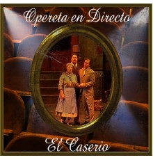 Orquesta Sinfónica de las Palmas & Coral Lírica de las Palmas - Opereta en Directo: El Caserio
