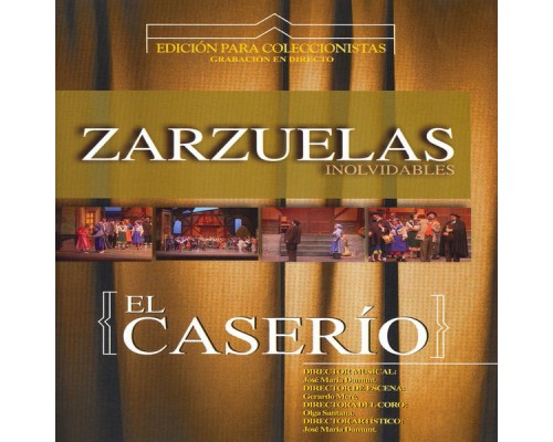 Orquesta Sinfónica de las Palmas & Coral Lírica de las Palmas - Zarzuelas Inolvidables: El Caserío Orquesta Sinfónica de las Palmas & Coral Lírica de las Palmas - Zarzuelas Inolvidables: El Caserío