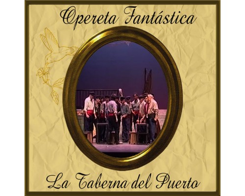 Orquesta Sinfónica de las Palmas & Coro del Festival de Ópera de Las Palmas de Gran Canaria - Opereta Fantástica: La Taberna del Puerto Orquesta Sinfónica de las Palmas & Coro del Festival de Ópera de Las Palmas de Gran Canaria - Opereta Fantástica: La Taberna del Puerto