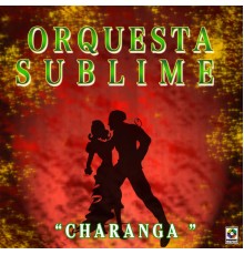 Orquesta Sublime - Charanga