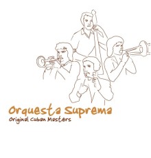 Orquesta Suprema - Original Cuban Masters