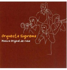 Orquesta Suprema - Musica Original de Cuba