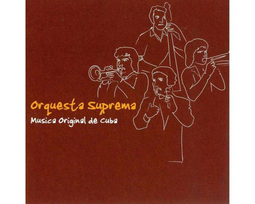 Orquesta Suprema - Musica Original de Cuba Orquesta Suprema - Musica Original de Cuba