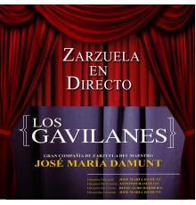 Orquesta Teatro Lírico de Barcelona & Coro Capella Lauda de León - Zarzuela en Directo: Los Gavilanes
