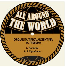 Orquesta Típica Argentina O. Fresedo - Haragan / A Hipodomo