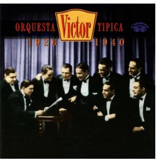 Orquesta Típica Victor - Orquesta Típica Victor 1926-1940