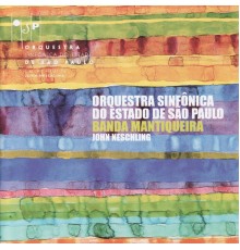 Orquestra Sinfônica Do Estado De São Paulo, Banda Mantiqueira, John Neschling - Orquestra Sinfônica do Estado de São Paulo e Banda Mantiqueira