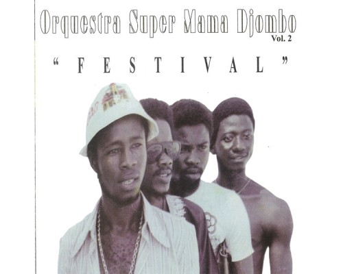 Orquestra Super Mama Djombo - Festival