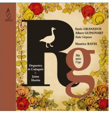 Orquestra de Cadaqués, Jaime Martín - Granados & Guinovart: Suite Goyesca - Ravel: Ma mère l'oye
