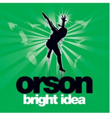 Orson - Bright Idea