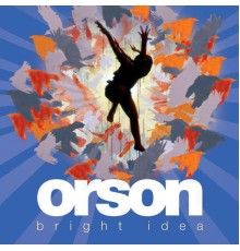 Orson - Bright Idea