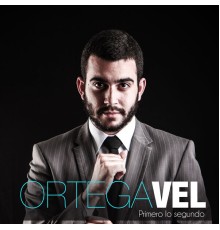 Ortega Vel - Primero lo Segundo