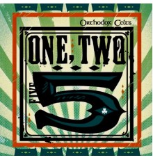 Orthodox Celts - One, Two, Five