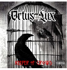 Ortus Lux - Keeper Of Crows