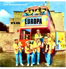 Os Brasileiros - Na Europa (Remastered)