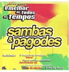 Os Cantores da Noite - Sambas e Pagodes - O Melhor de Todos os Tempos