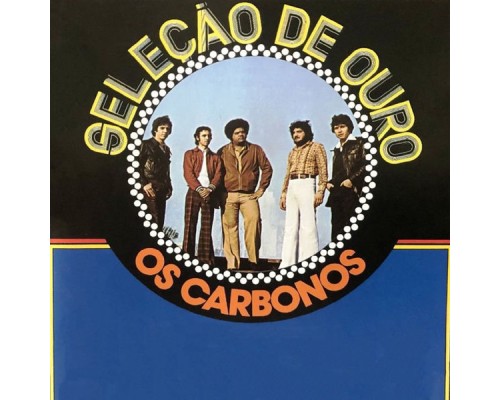 Os Carbonos - Seleção de Ouro