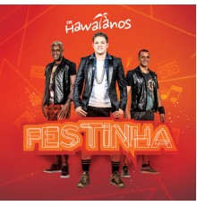 Os Hawaianos - Festinha