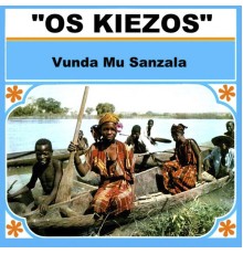 Os Kiezos - Vunda Mu Sanzala