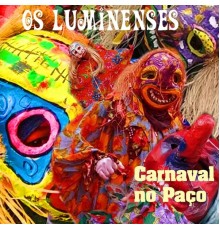 Os Luminenses - Carnaval no Paço