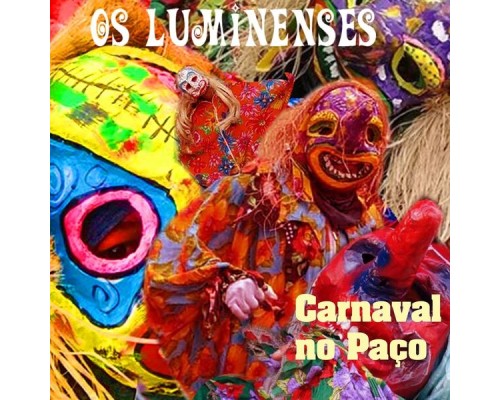 Os Luminenses - Carnaval no Paço