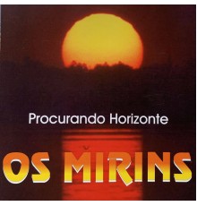 Os Mirins - Procurando Horizonte