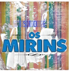 Os Mirins - Isto É Os Mirins