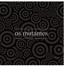 Os Mutantes - Os Mutantes