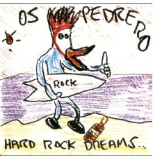 Os Pedrero - Hard Rock Dreams
