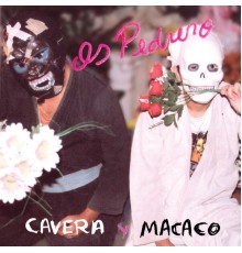 Os Pedrero - Cavera y Macaco