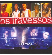 Os Travessos - Ao Vivo