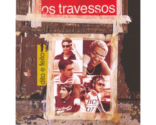 Os Travessos - Dito E Feito