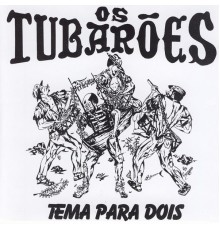 Os Tubarões - Tema Para Dois