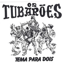 Os Tubarões - Tema para Dois