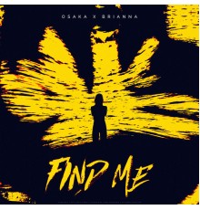 Osaka & Brianna - Find Me