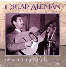 Oscar Aleman - Swing Guitar Masterpieces