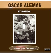 Oscar Aleman - Ay Morena